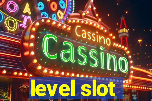 level slot