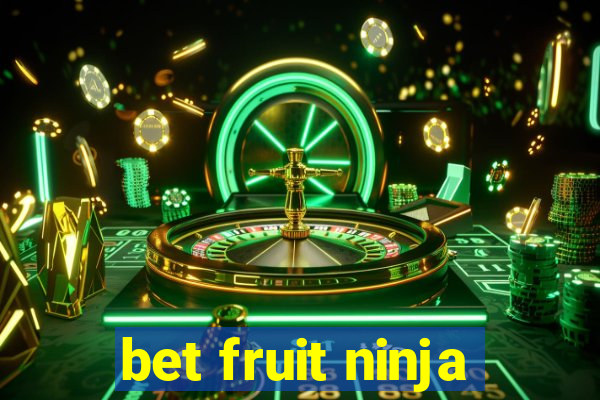 bet fruit ninja