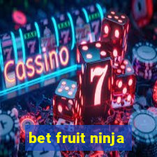 bet fruit ninja