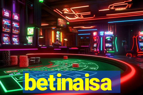 betinaisa