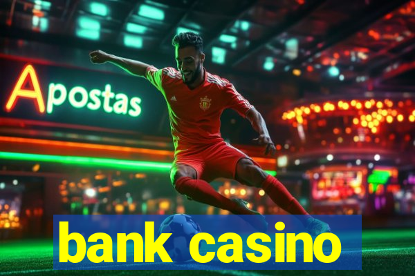 bank casino