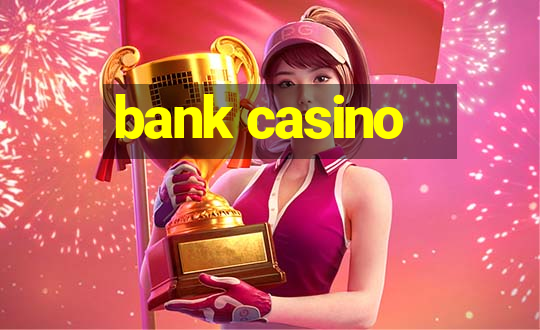 bank casino