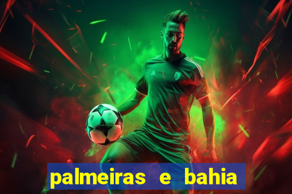 palmeiras e bahia onde assistir