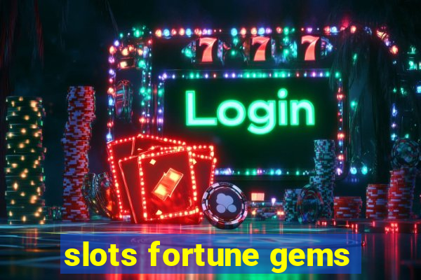 slots fortune gems