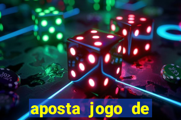 aposta jogo de futebol bet365