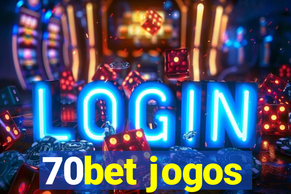 70bet jogos