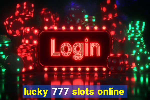 lucky 777 slots online