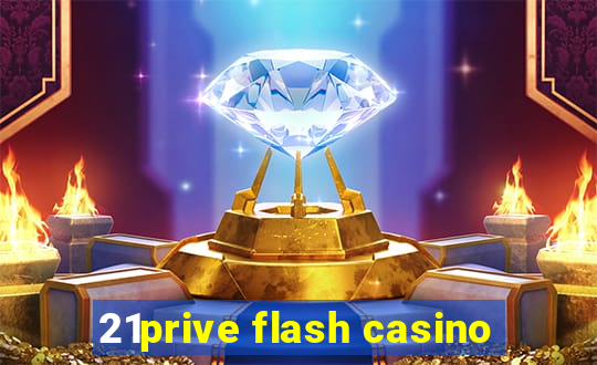 21prive flash casino