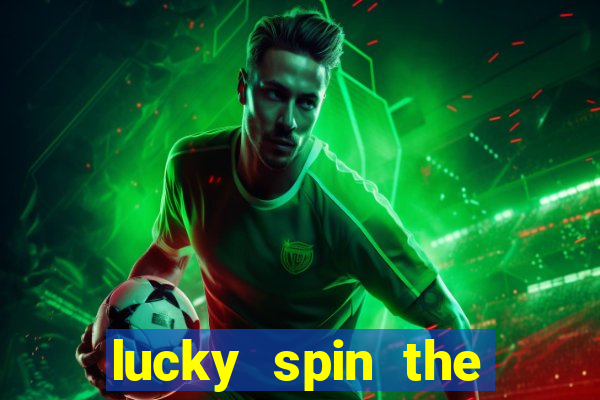 lucky spin the wheel - win free