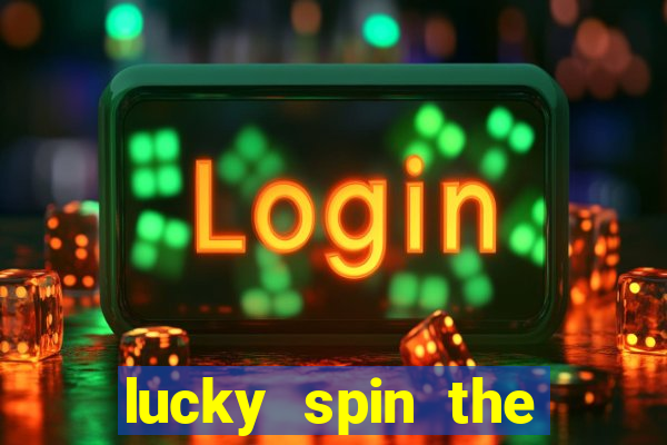 lucky spin the wheel - win free