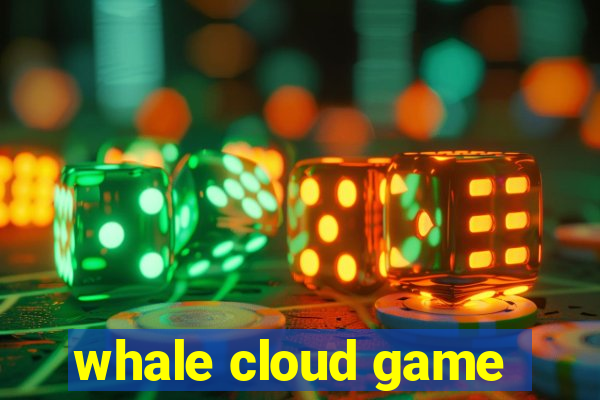 whale cloud game