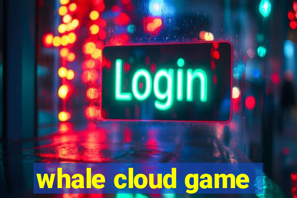 whale cloud game