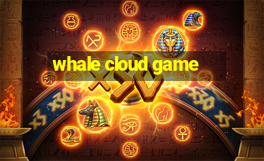 whale cloud game