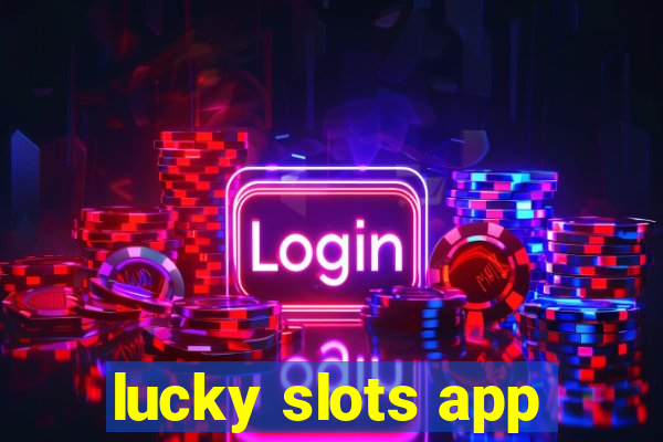 lucky slots app