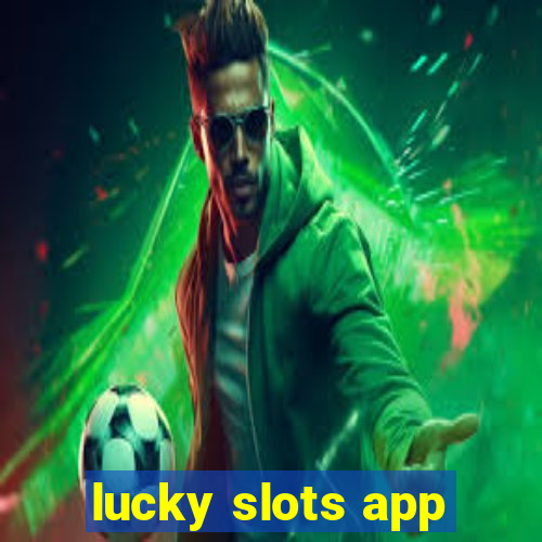 lucky slots app