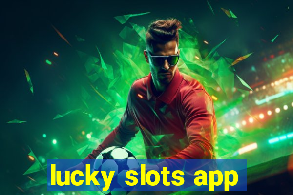 lucky slots app