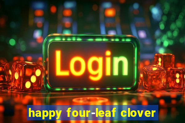 happy four-leaf clover