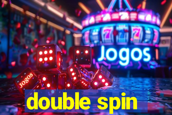 double spin