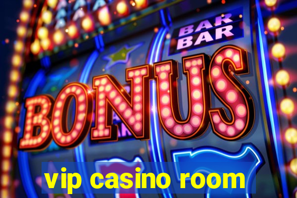 vip casino room