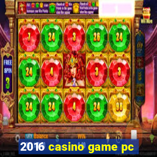 2016 casino game pc