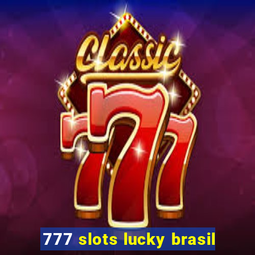 777 slots lucky brasil