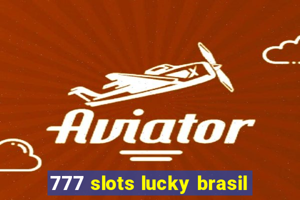 777 slots lucky brasil