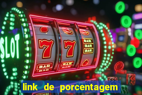 link de porcentagem dos jogos slots