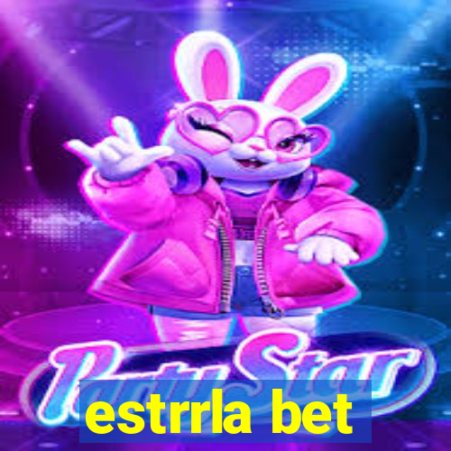 estrrla bet