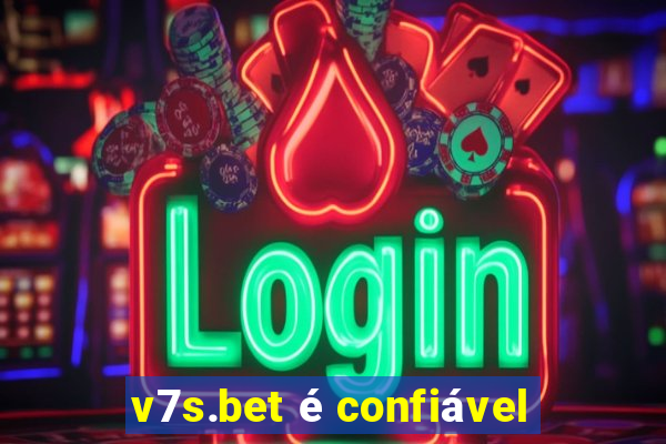 v7s.bet é confiável