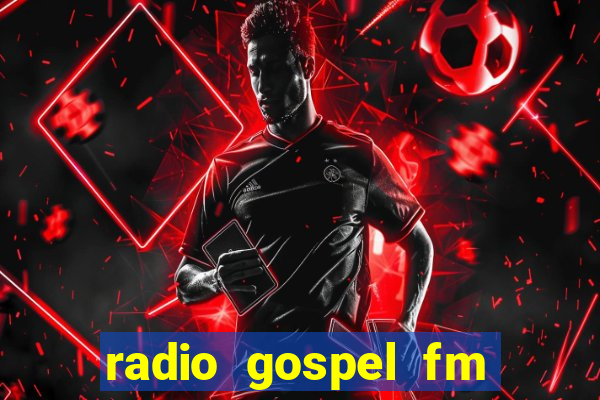 radio gospel fm salvador bahia