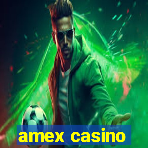 amex casino