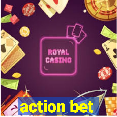 action bet