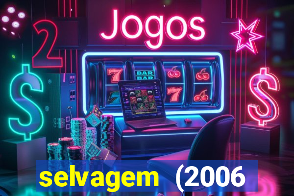 selvagem (2006 filme completo dublado