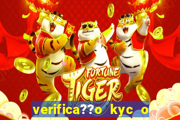 verifica??o kyc o que significa