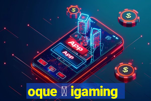 oque 茅 igaming