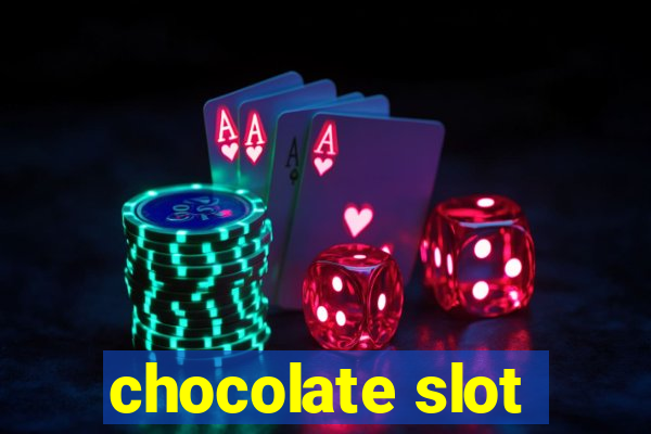 chocolate slot