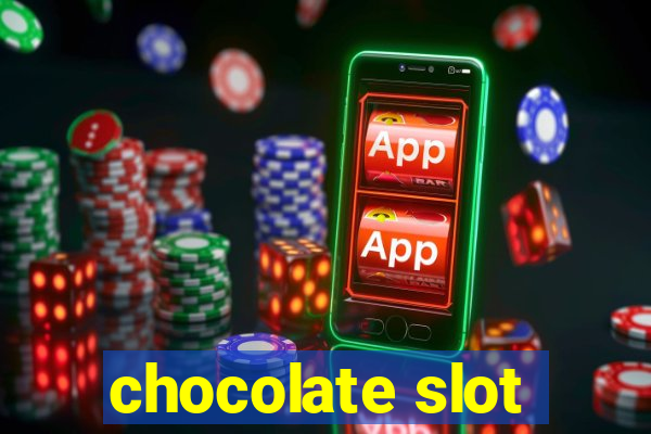 chocolate slot