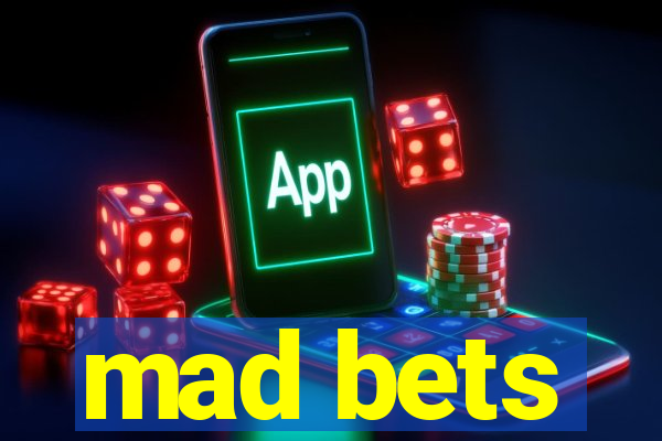 mad bets