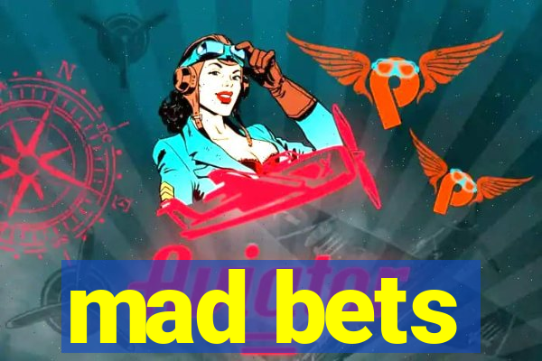 mad bets