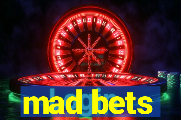 mad bets