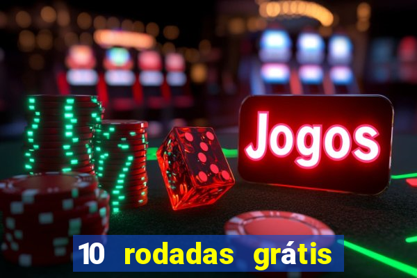 10 rodadas grátis fortune tiger