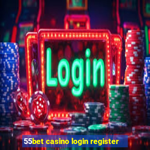 55bet casino login register