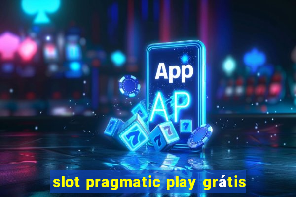 slot pragmatic play grátis