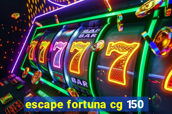 escape fortuna cg 150