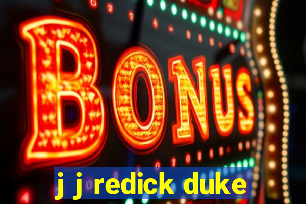 j j redick duke