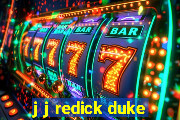 j j redick duke