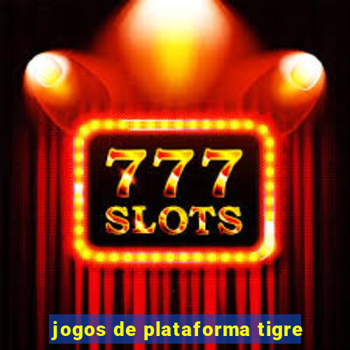 jogos de plataforma tigre