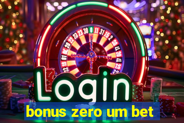 bonus zero um bet