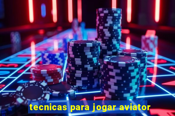 tecnicas para jogar aviator