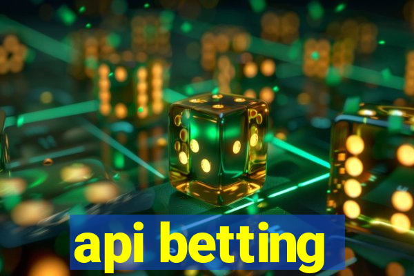 api betting